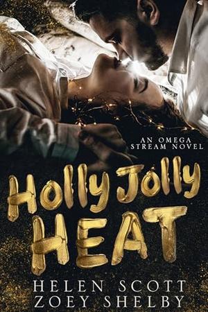 Holly Jolly Heat by Helen Scott, Zoey Shelby