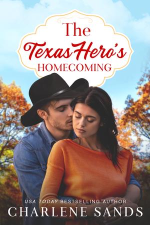 The Texas Hero's Homecoming by Charlene Sands