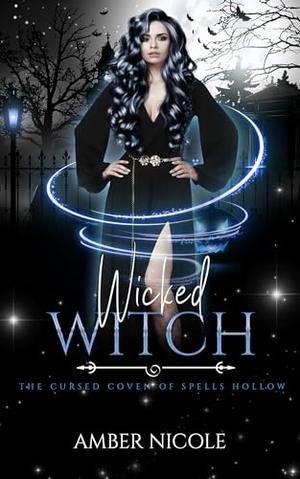 Wicked Witch: The Cursed Coven of Spells Hollow (The Cursed Coven of Spells Hollow #4)
