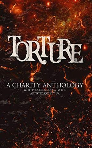 Torture: A Halloween Anthology by A.J. Blackburn, Anna Edwards, Claire Marta, Crystal North, Emma Luna, Laura Morgan, Paula Acton, Samantha Lewis, T.J. Podger