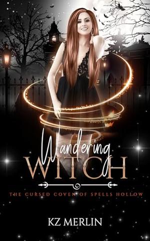 Wandering Witch (The Cursed Coven of Spells Hollow #5)