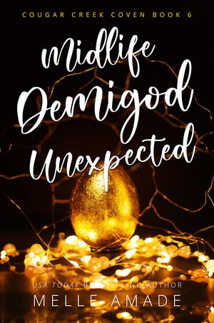 Midlife Demigod Unexpected (Cougar Creek Coven #6)