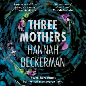 Three Mothers by Hannah Beckerman, Kristin Atherton