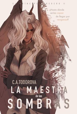 La maestra de las sombras by C.A. Todorova