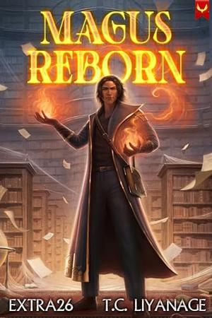 Magus Reborn by Extra26, T.C. Liyanage