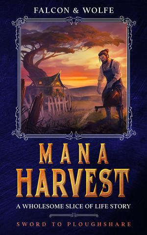 Mana Harvest by Wolfe Locke, James Falcon