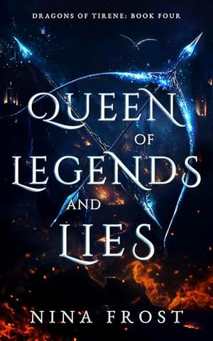 Queen of Legends and Lies (Dragons of Tirene #4)