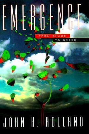 Emergence: From Chaos To Order by John H. Holland