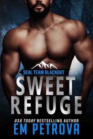 Sweet Refuge (SEAL Team Blackout #8)