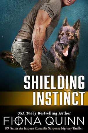 Shielding Instinct by Fiona Quinn