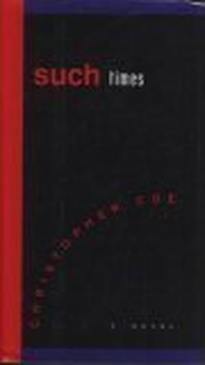 Such Times by Christopher Coe