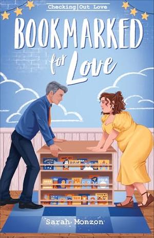 Bookmarked for Love by Sarah Monzon