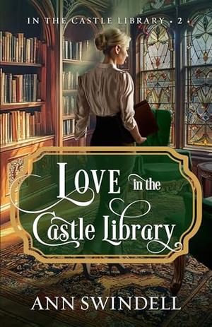 Love in the Castle Library by Ann Swindell