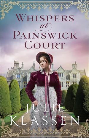 Whispers at Painswick Court: Historical Regency Romance and Mystery Set in England for Fans of Agatha Christie and Jane Austen by Julie Klassen