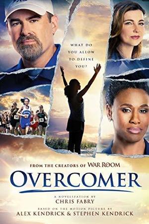 Overcomer by Chris Fabry, Alex Kendrick