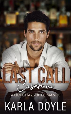 Last Call Casanova (Hope Harbor #1)