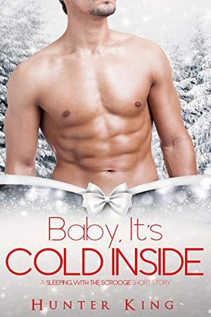 Baby, It's Cold Inside (Sleeping with the Scrooge #1)
