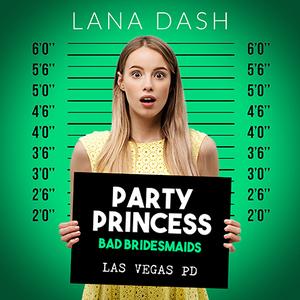 Party Princess (Bad Bridesmaids #2)