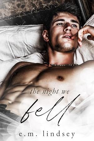 The Night We Fell by E.M. Lindsey