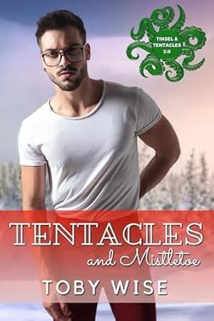 Tentacles and Mistletoe by Toby Wise