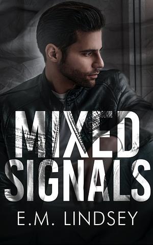 Mixed Signals by E.M. Lindsey