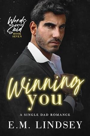 Winning You by E.M. Lindsey