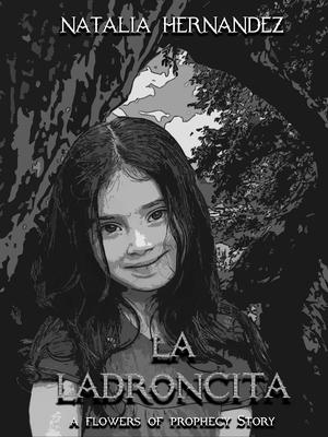 La ladroncita (Flowers of Prophecy #0.5)