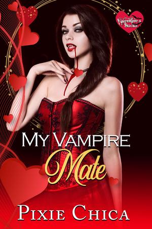 My Vampire Mate: A Vampire FF Love Story by Pixie Chica