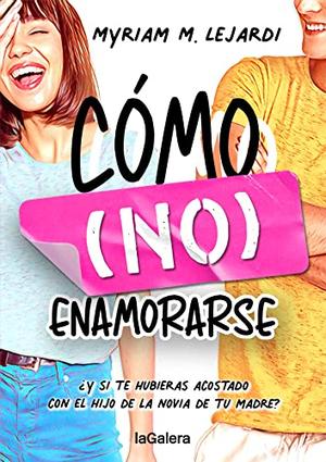 Cómo (no) enamorarse by Myriam M. Lejardi