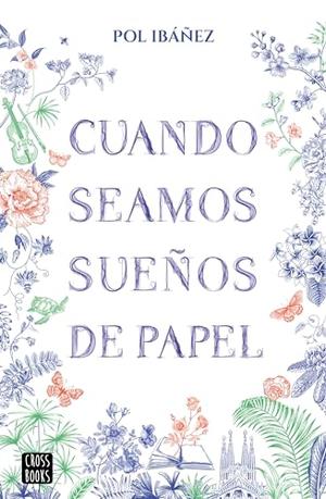 Cuando seamos sueños de papel by Pol Ibáñez