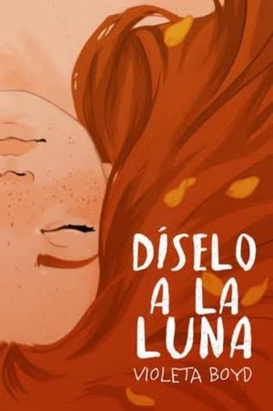 Díselo a la Luna by Violeta Boyd