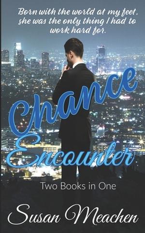 Chance Encounter: 2 Books in 1 by Susan Meachen