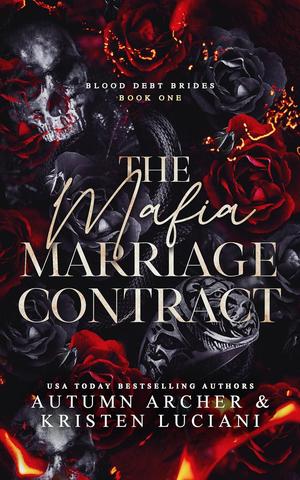 The Mafia Marriage Contract by Kristen Luciani, Autumn Archer