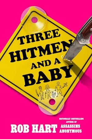 Three Hitmen and a Baby by Rob Hart