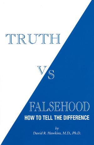 Truth vs. Falsehood: How to Tell the Difference (Power vs. Force #4)