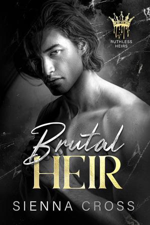 Brutal Heir (Ruthless Heirs #1)