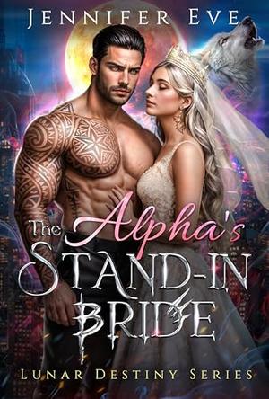 The Alpha's Stand-In Bride by Jennifer Eve