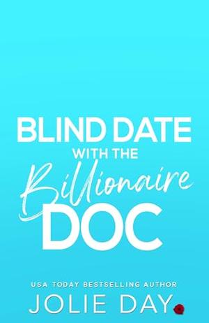 Blind Date with the Billionaire Doc by Jolie Day