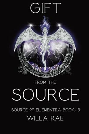Gift from the Source: Source of Elementra Book 5 (Source of Elementra #5)