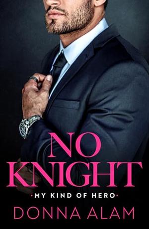 No Knight by Donna Alam