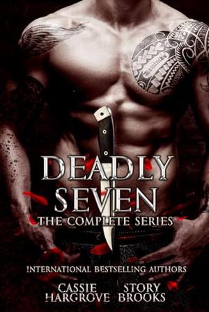 Deadly Seven: The Complete Series by Cassie Hargrove, Story Brooks