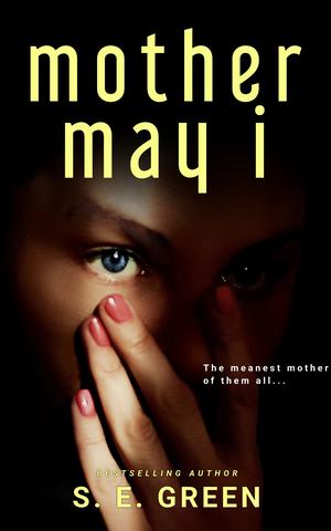 Mother May I by S.E. Green