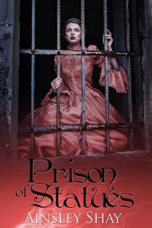 Prison of Statues by Ainsley Shay