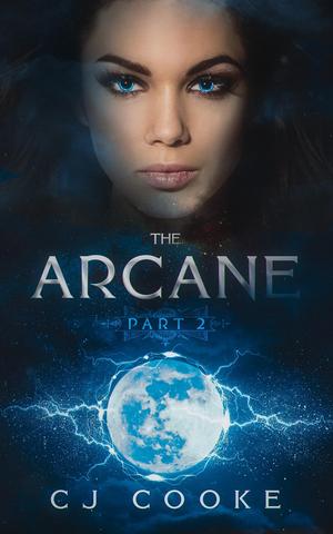 The Arcane: Part 2 by C.J. Cooke