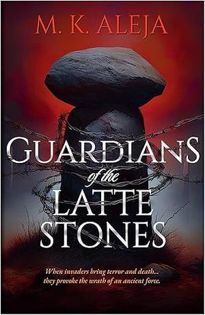 Guardians of the Latte Stones by M.K. Aleja