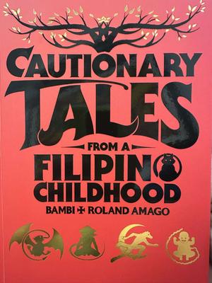 Cautionary Tales From A Filipino Childhood by Bambi Eloriaga-Amago, Roland Amago