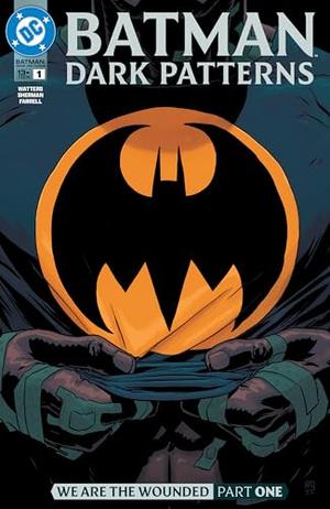Batman: Dark Patterns (2024-) #1: We are the Wounded Part One by Dan Watters, Hayden Sherman