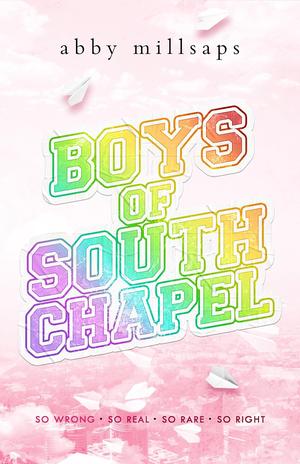 Boys of South Chapel: The Complete Series by Abby Millsaps