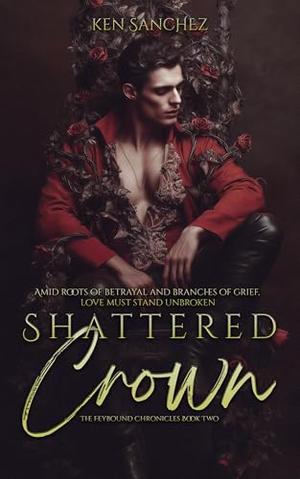 Shattered Crown by Ken Sanchez