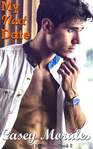 My Next Date (Raised by Wolves #2)